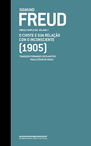 Freud - 1905 - o chiste e sua relacao com o inconsciente (Em Portugues do Brasil) - Sigmund Freud - Hardcover