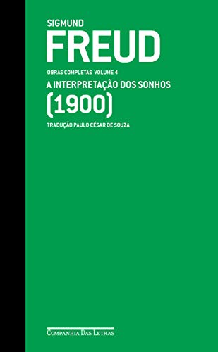 Freud (1900) A interpretação dos sonhos: Obras completas volume 4 - Sigmund Freud - Português