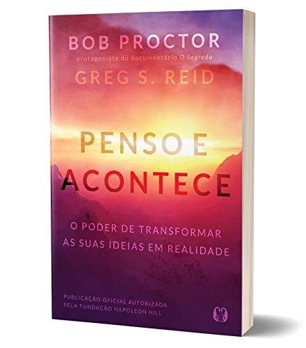 Penso e acontece: O poder de transformar as suas ideias em realidade - Bob Proctor - Português
