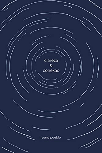 Clareza e Conexao (Em Portugues do Brasil) - Yung Pueblo - Paperback