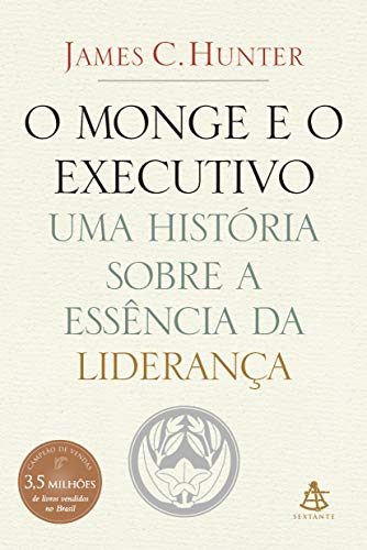 O monge e o executivo - James C. Hunter