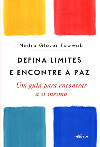 Defina Limites e Encontre a Paz: um guia para encontrar a si mesmo [paperback] Glover Tawwab, Nedra and Costa, Thais - Paperback