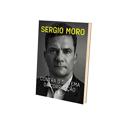 Contra o sistema da corrupção - Sergio Moro