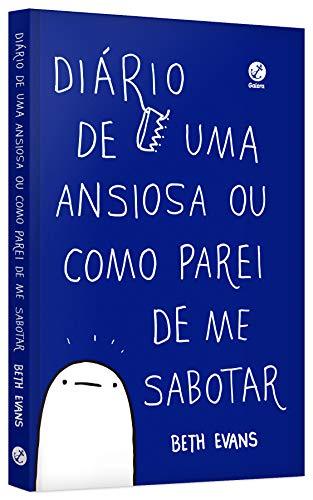 Diário de uma ansiosa ou como parei de me sabotar - Beth Evans