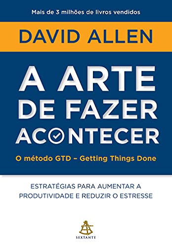 A arte de fazer acontecer - David Allen - Português