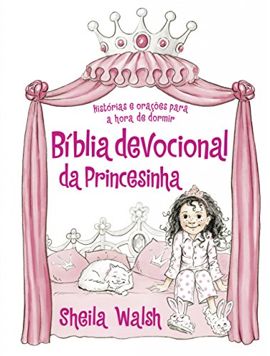 Biblia Devocional da Princesinha (Em Portugues do Brasil) - Sheila Walsh - Hardcover