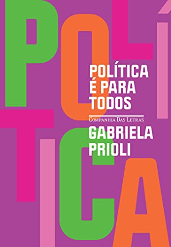 Política é para todos - Gabriela Prioli - Português