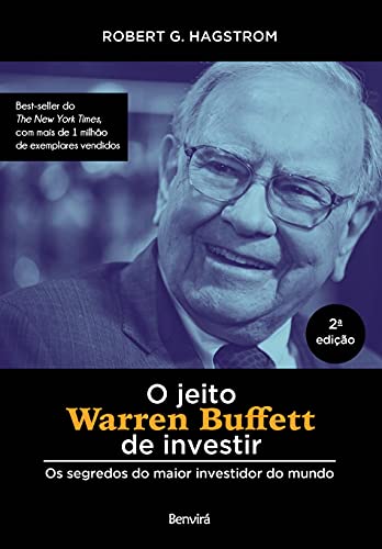 O jeito Warren Buffett de investir: Os segredos do maior investidor do mundo - Robert G. Hagstrom