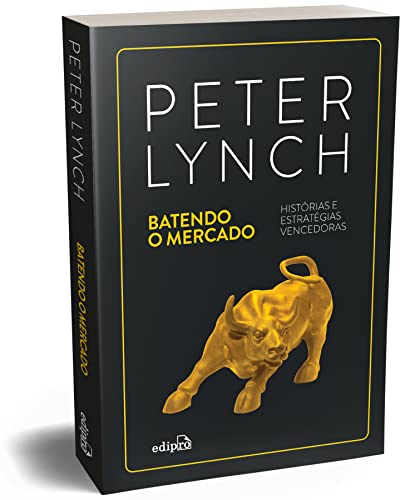Batendo o Mercado: Histórias e estratégias vencedoras - Peter Lynch - Português Capa Comum