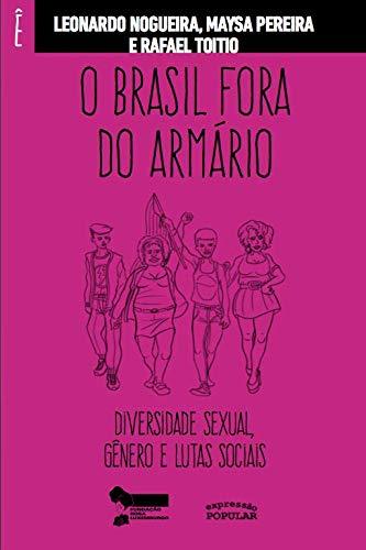 O Brasil Fora do Armário: Diversidade Sexual, Gênero e Lutas Sociais (Português) Capa comum