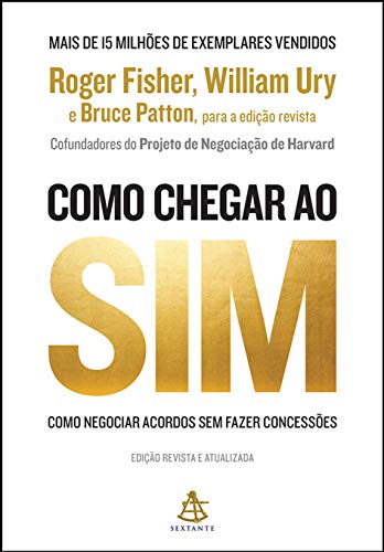 Como chegar ao sim: Como negociar acordos sem fazer concessões - Wlliam L. Ury - Português Capa Comum