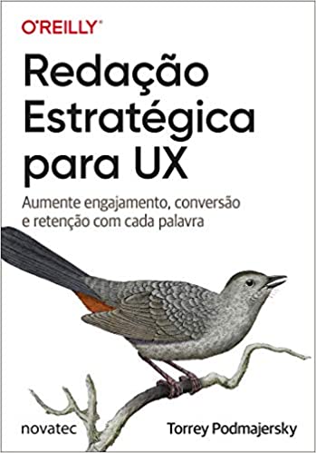Redação Estratégica Para UX: Aumente Engajamento, Conversão e Retenção com Cada Palavra (Português) Capa comum