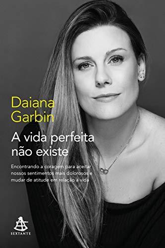 A vida perfeita não existe (Portuguese Edition)