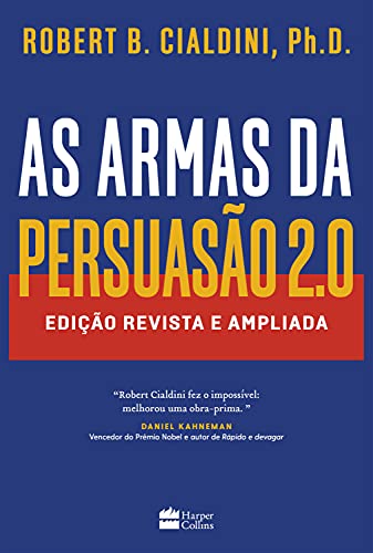 As armas da persuasão 2.0: Edição atualizada e expandida - Robert Cialdini - Português