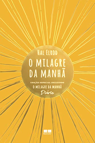 O milagre da manhã: Edição especial incluindo O milagre da manhã – Diário - Hal Elrod - Português