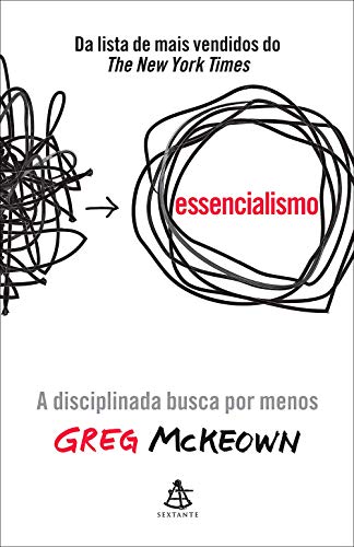 Essencialismo - A disciplinada busca por menos (Em Portugues do Brasil) - Greg McKeown - Hardcover