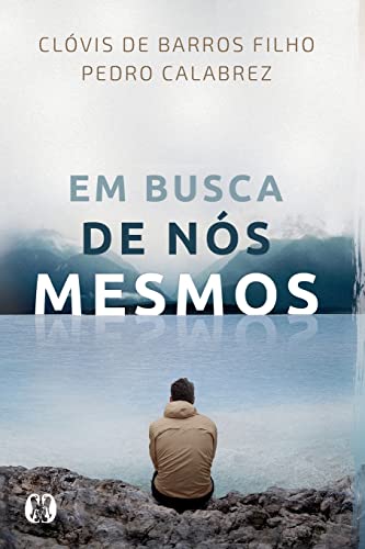 Em busca de nós mesmos - Clóvis de Barros Filho - Português
