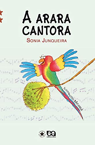 A arara cantora - Sônia Junqueira