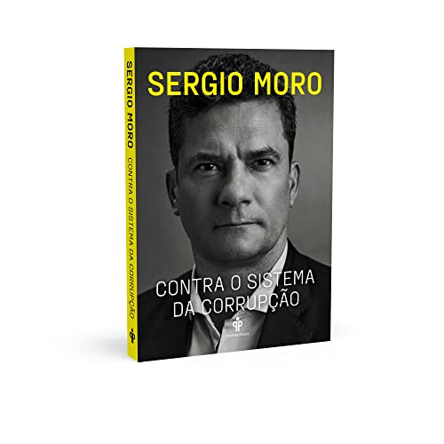 Contra o sistema da corrupção - Sergio Moro