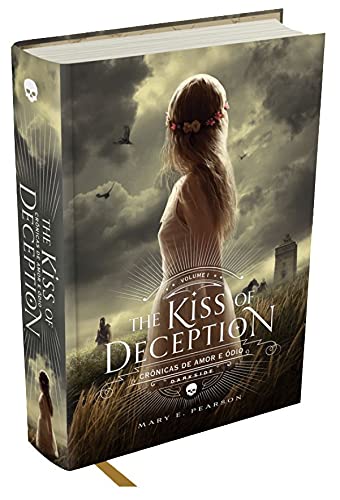 The Kiss of Deception  -  Crônicas de Amor e Ódio  -  Vol. 1: Plante ilusões e você colherá do mundo grandes decepções - Mary Pearson - Português