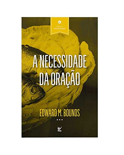 Necessidade da oração, A - Edição de Bolso (Em Portugues do Brasil) - E.M. Bounds - Paperback