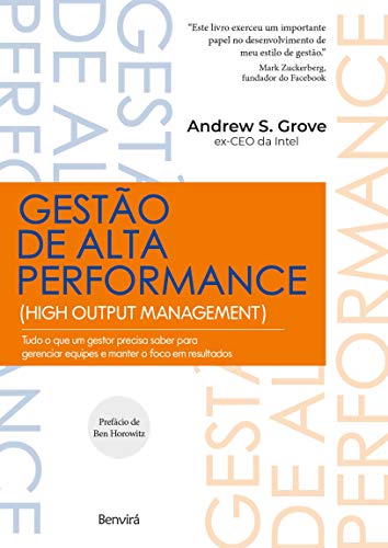 Gestão de Alta Performance: Tudo o que um gestor precisa saber para gerenciar equipes e manter o foco em resultados - Andrew S. Grove - Português