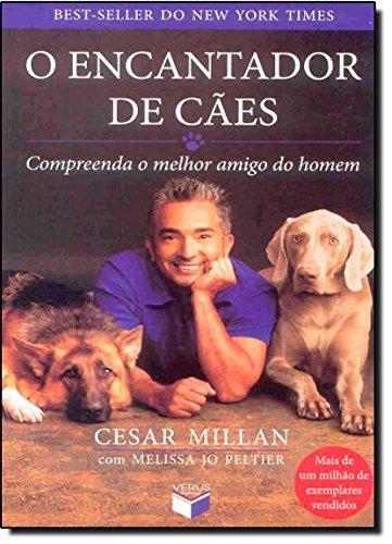 O encantador de cães: compreenda o melhor amigo do homem: Compreenda o melhor amigo do homem (Português) Capa comum
