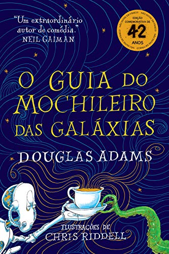 O guia do mochileiro das galáxias  -  Edição Ilustrada - Douglas Adams - Português