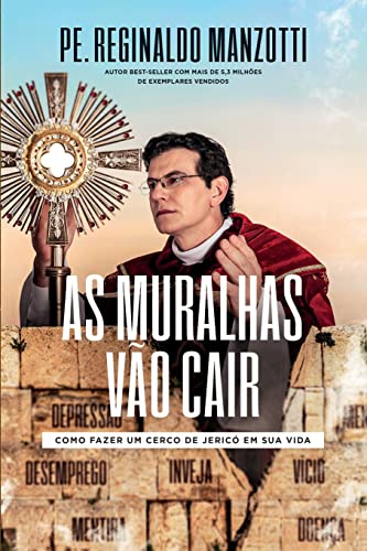 As Muralhas Vão Cair (Portuguese Edition) - Manzotti, Padre Reginaldo - Paperback