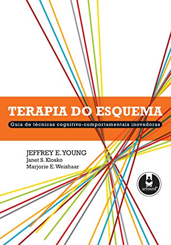Terapia do Esquema: Guia de Técnicas Cognitivo - Comportamentais Inovadoras - Jeffrey E. Young - Português Capa Comum