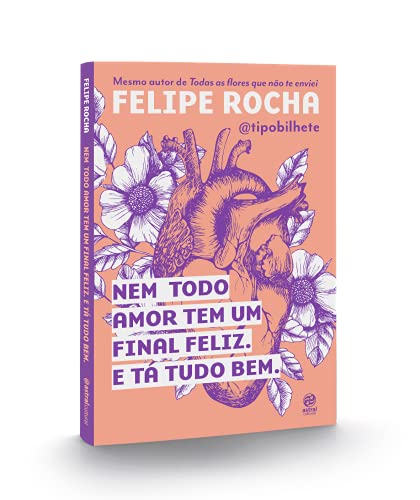 Nem todo amor tem um final feliz. E tá tudo bem. - Felipe Rocha - Português