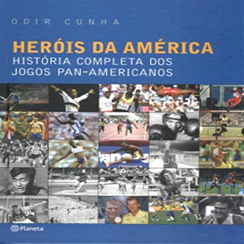 Herois Da America Historia Completa Dos Jogos Pan Odir Cunha Planeta , - Odair Cunha - Hardcover