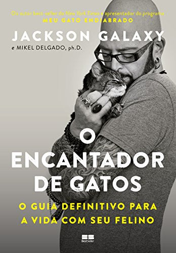 O Encantador de Gatos. O Guia Definitivo Para a Vida com Seu Felino (Em Portugues do Brasil) - Mikel Delgado - Paperback