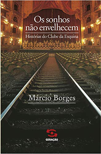 Os sonhos não envelhecem: Histórias do Clube da Esquina (Portuguese Edition) - Paperback