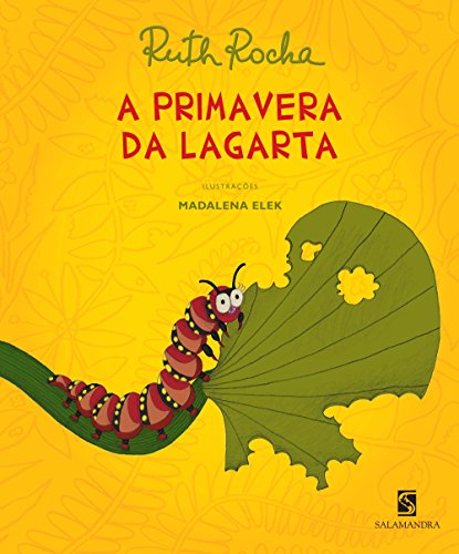 A Primavera da Lagarta - Ruth Rocha - Português
