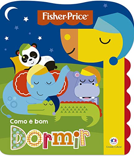 Fisher - Price  -  Como é bom dormir - Ciranda Cultural - Português