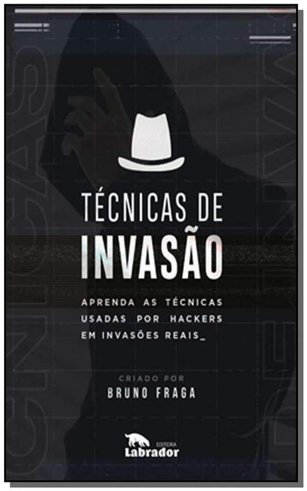Técnicas de Invasão: Aprenda as técnicas usadas por hackers em invasões reais (Português) Capa comum