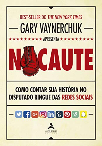 Nocaute - Como Contar sua Historia no Disputado Ringue das Redes Sociais (Em Portugues do Brasil) - Paperback