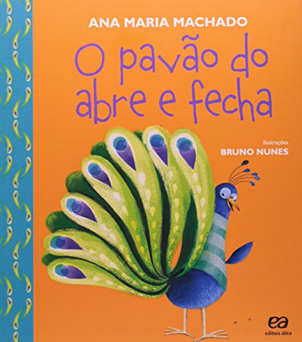O pavão do abre e fecha - Ana Maria Machado - Português
