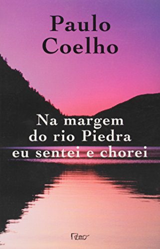 Na margem do rio Piedra eu sentei e chorei (Portuguese Edition) - Coelho, Paulo - Paperback