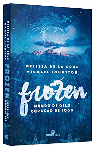 Frozen (Vol. 1 Mundo de gelo, coração de fogo) - Michael Johnston - Português