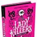 Lady Killers: Assassinas em Série: As mulheres mais letais da história - Em uma edição igualmente matadora (Português) Capa dura