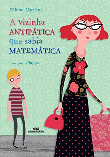 A Vizinha Antipática que Sabia Matemática - Eliana Martins - Português