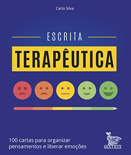 Escrita terapêutica: 100 cartas para organizar pensamentos e liberar emoções - Carla Silva - Português Capítulos avulsos