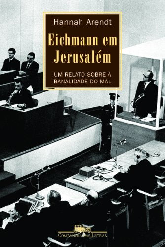 Eichmann em Jerusalém - Hannah Arendt - Português