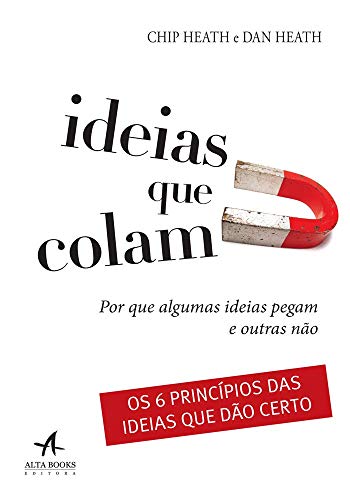 Ideias que Colam. Por que Algumas Ideias Pegam e Outras Nao (Em Portugues do Brasil) - Chip Heath - Paperback