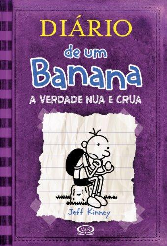 Diário de um banana 5: a verdade nua e crua - Jeff Kinney