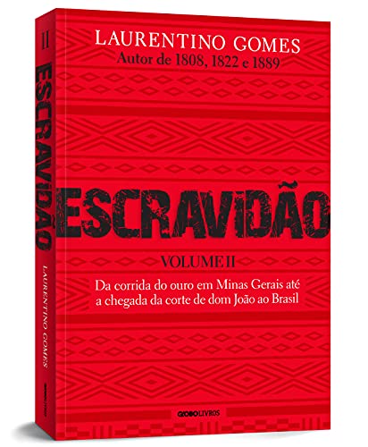 Escravidão  -  Volume 2: Da corrida do ouro em Minas Gerais até a chegada da corte de dom João ao Brasil - Laurentino Gomes - Português