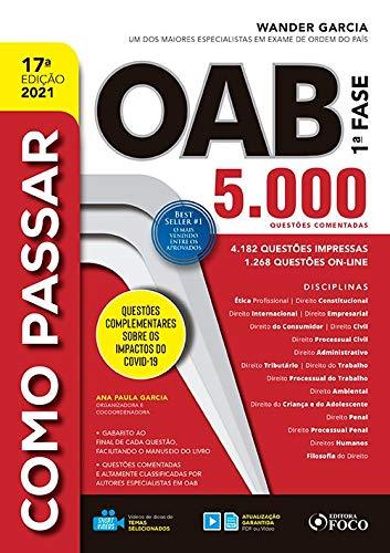 COMO PASSAR NA OAB  - 1ª FASE  - 5.000 QUESTÕES COMENTADAS  - 17ª ED  - 2021 - por  Wander Garcia