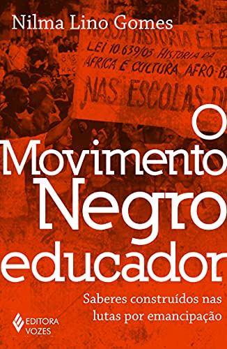 O Movimento Negro Educador. Saberes Construídos nas Lutas por Emancipação - Nilma Lino Gomes - Paperback